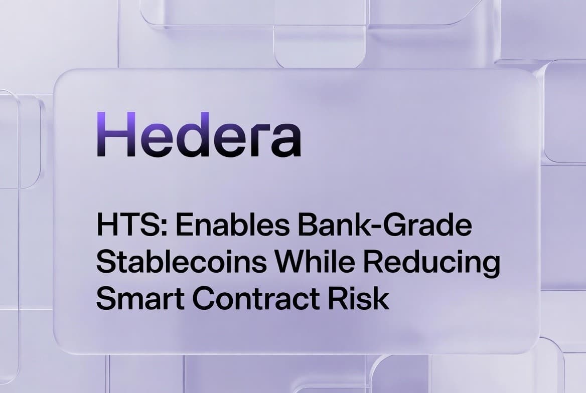 How Hedera HTS Enables Bank-Grade Stablecoins While Reducing Smart Contract Risk