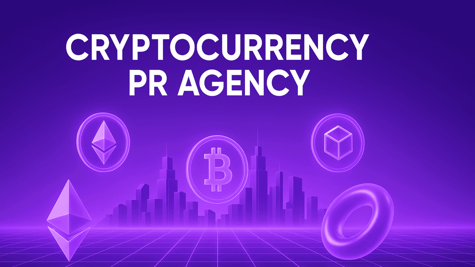 Cryptocurrency PR Agency: How to Choose the Right Partner in 2026