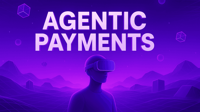 Agentic Payments: Strategic Guide for Web3 and Finance Leaders