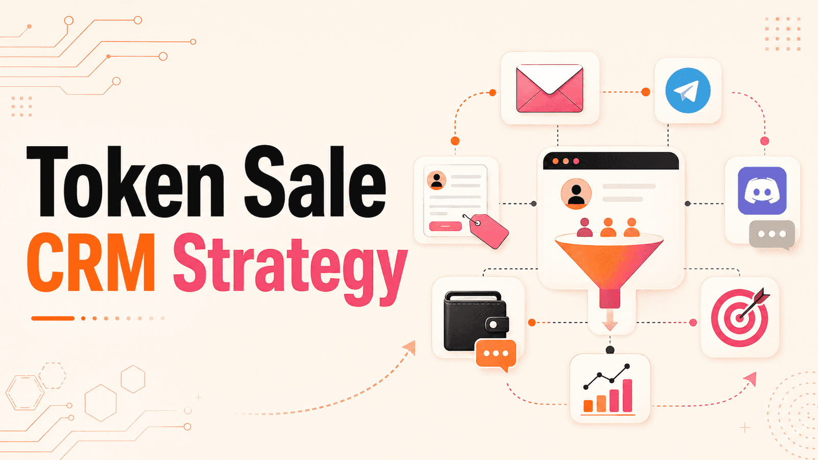 Token Sale CRM Strategy: Email, Telegram, Discord, Wallet Messages, and Retargeting Before TGE