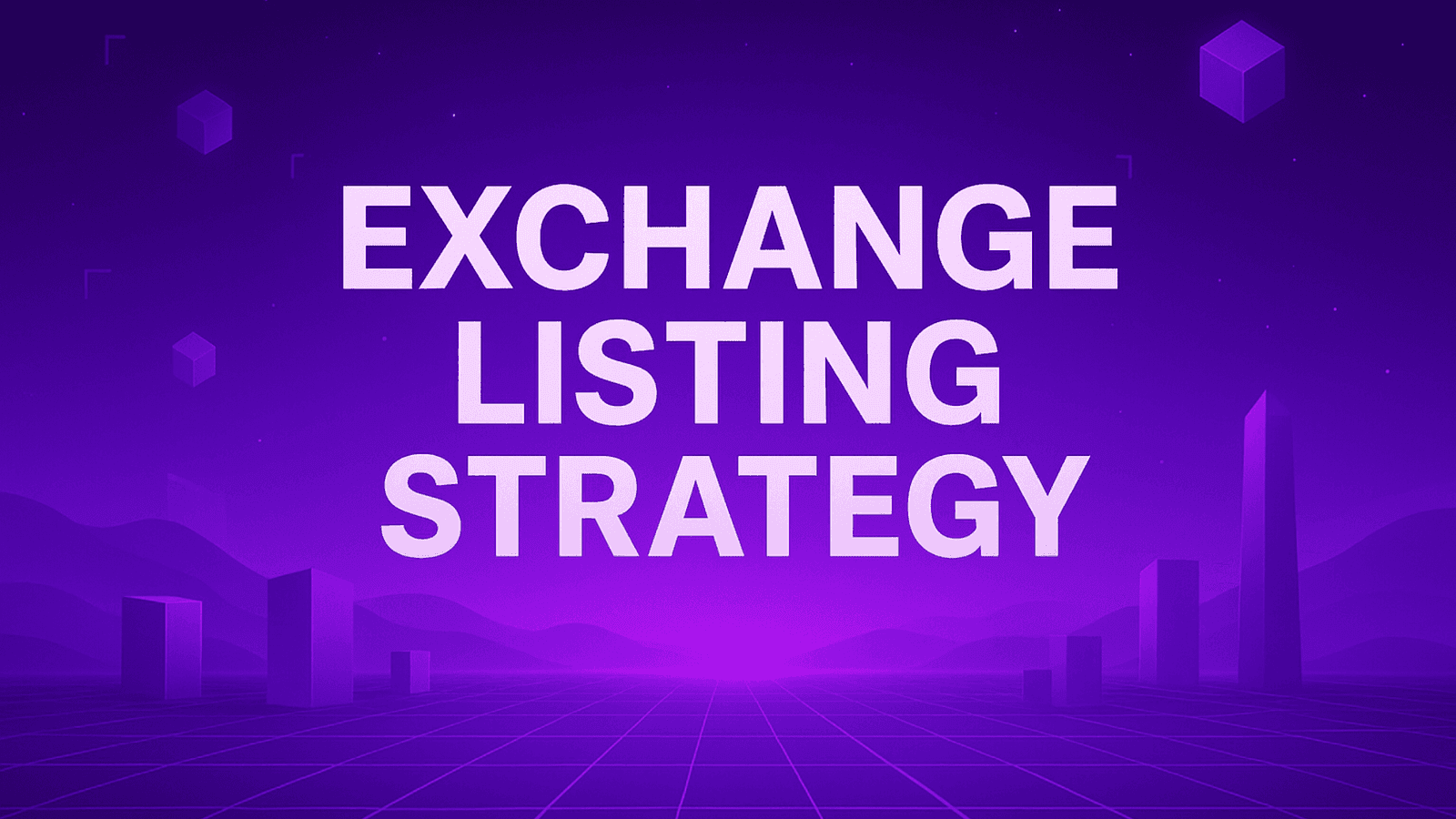 Exchange Listing Strategy for Web3 Business