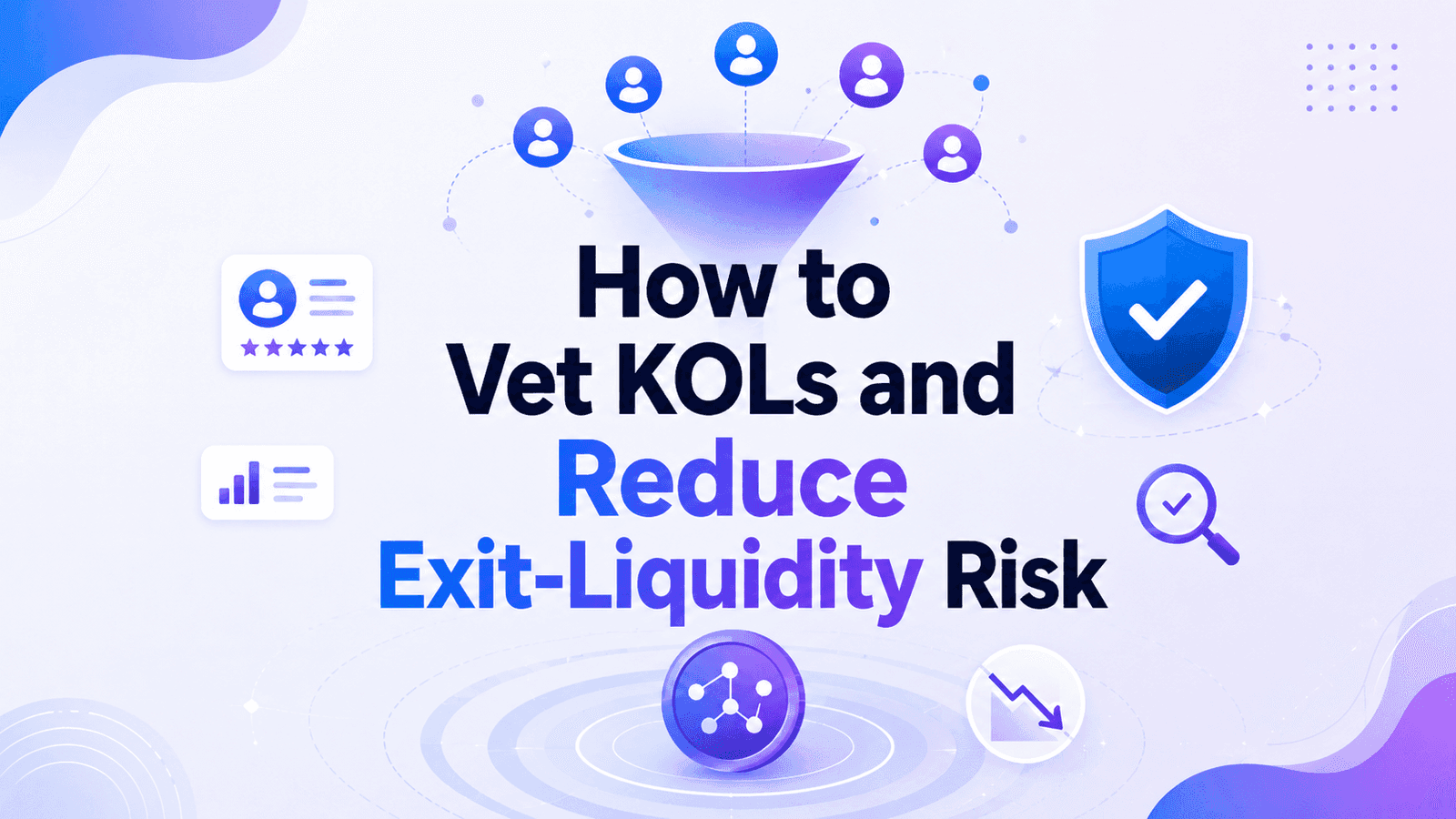 Token Sale KOL Strategy: How to Vet Creators and Reduce Exit-Liquidity Risk
