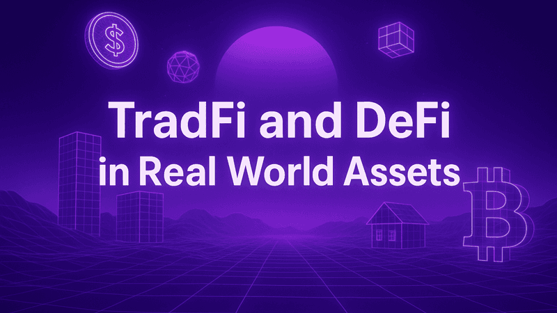 TradFi and DeFi in Real World Assets Integration