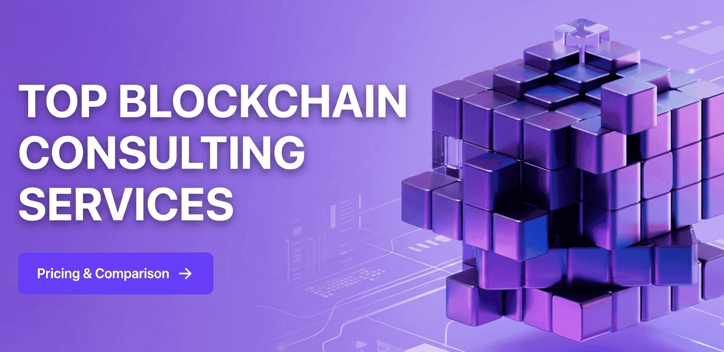 Top Blockchain Consulting Services 2026 (Comparison & Pricing)