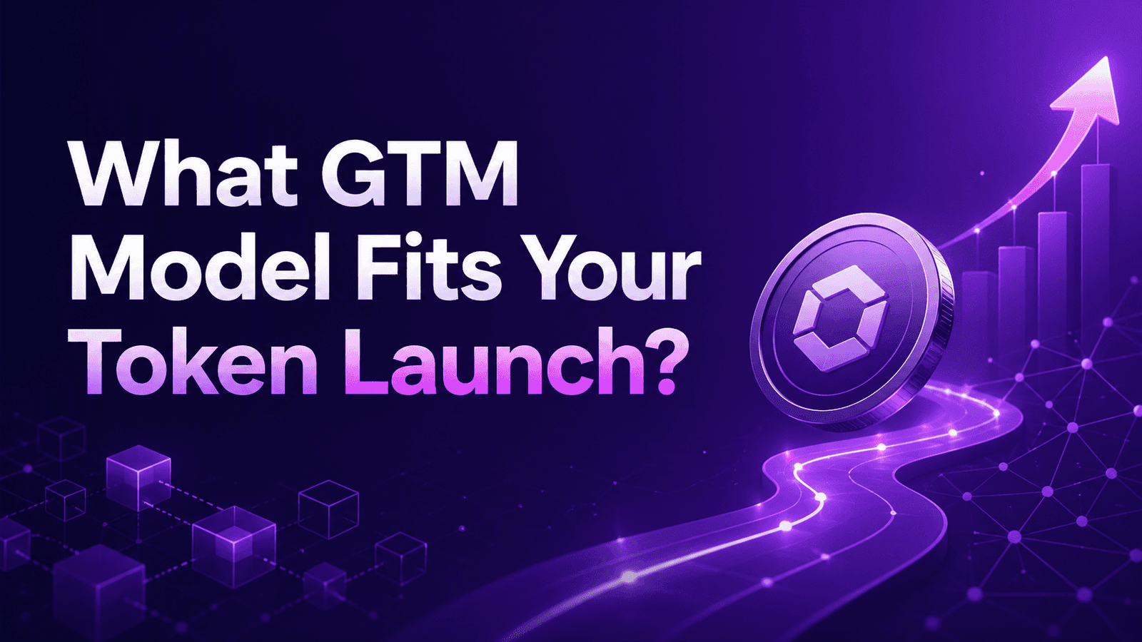 What GTM Model Fits Your Token Launch: Community Sale, Launchpad, Waitlist, Airdrop, or Closed Beta?