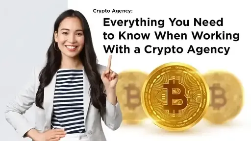 Crypto Agency: Everything You Need to Know When Working With a Crypto Agency in 2026